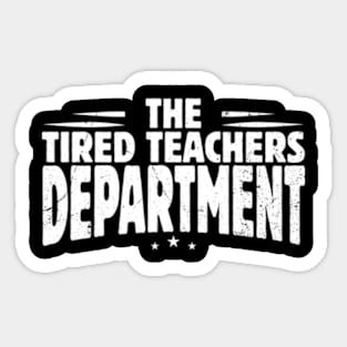 Teacher Appreciation Day The Tired Teachers Dept Sticker